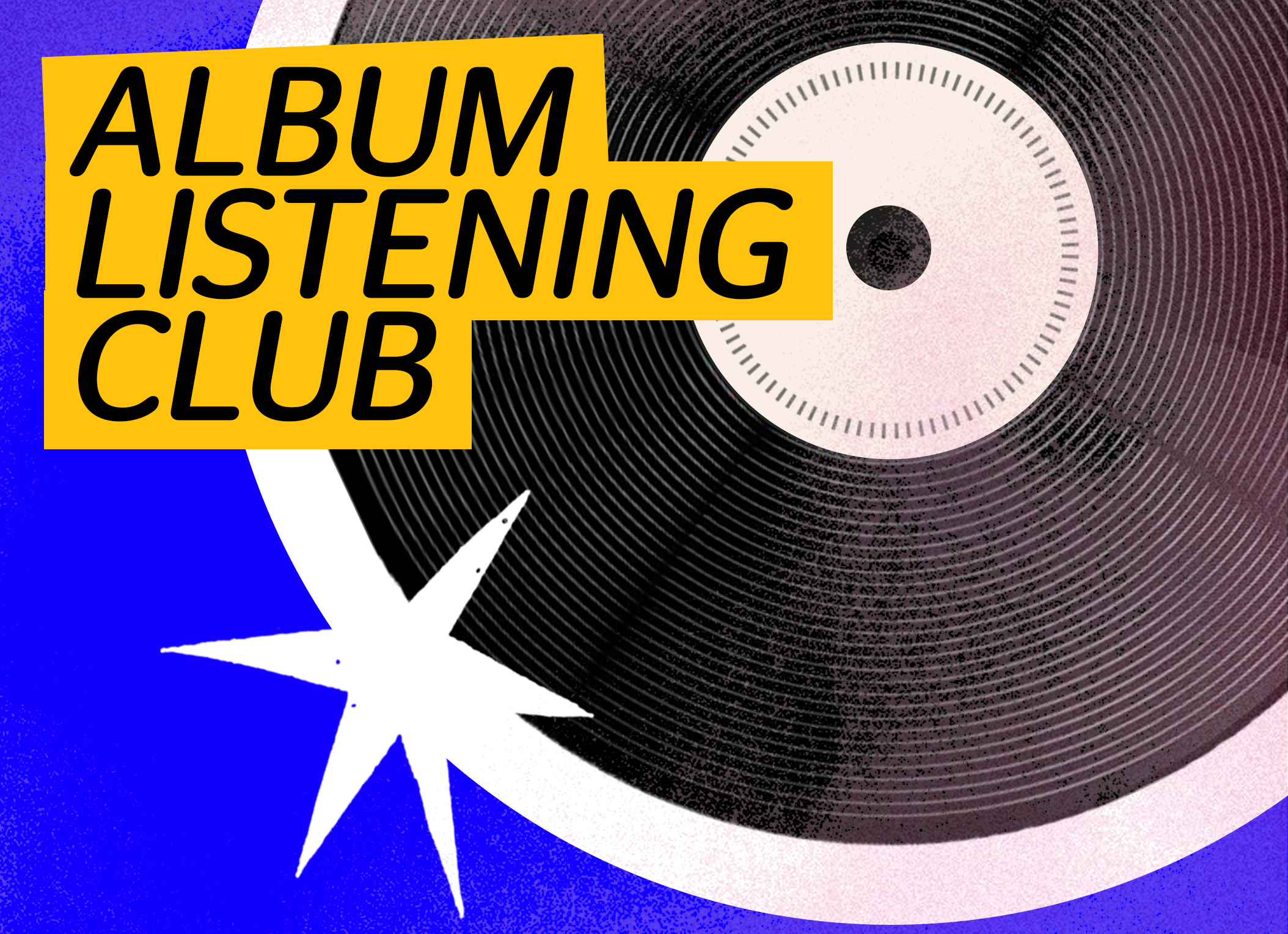 A vinyl disc on a blue background with a white star. In a yellow box in the top left corner is says 'Album Listening Club'.